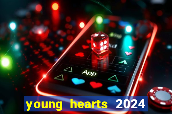 young hearts 2024 assistir online